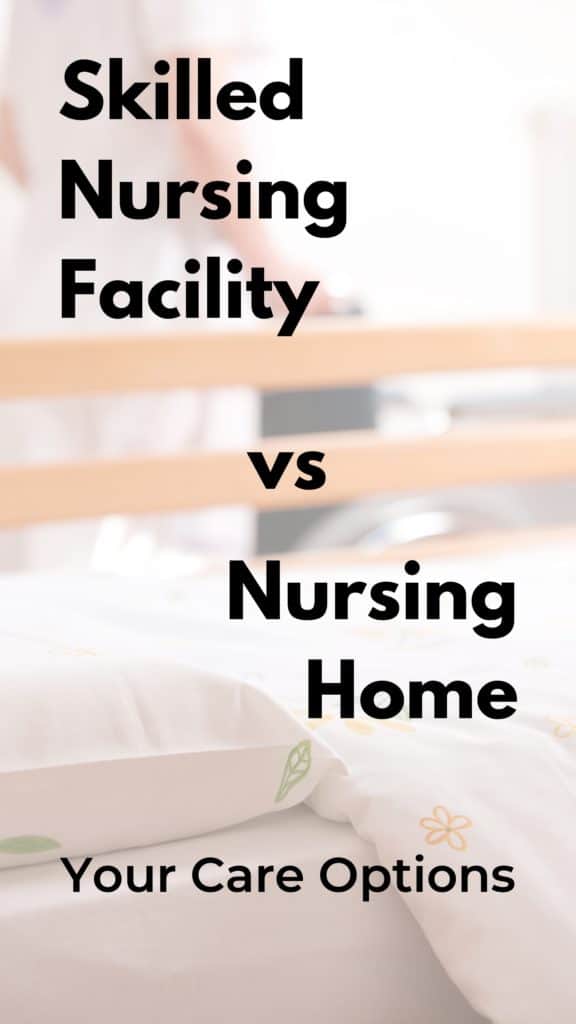 Skilled Nursing Facility vs Nursing Home 
